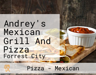 Andrey's Mexican Grill And Pizza