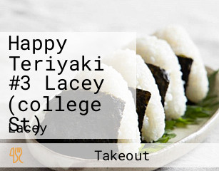Happy Teriyaki #3 Lacey (college St)