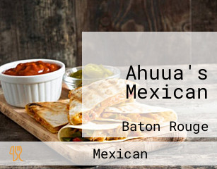 Ahuua's Mexican