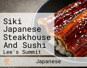 Siki Japanese Steakhouse And Sushi
