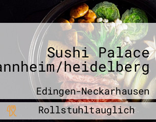 Sushi Palace Mannheim/heidelberg