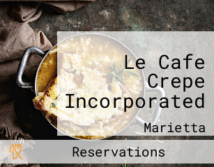 Le Cafe Crepe Incorporated