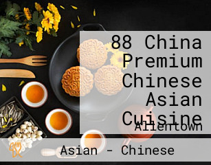 88 China Premium Chinese Asian Cuisine