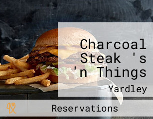 Charcoal Steak 's 'n Things