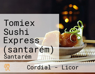 Tomiex Sushi Express (santarém)