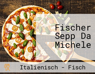 Fischer Sepp Da Michele