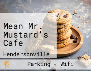 Mean Mr. Mustard's Cafe
