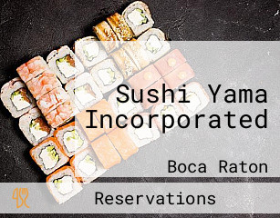 Sushi Yama Incorporated