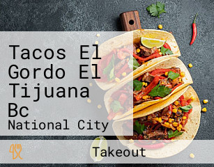 Tacos El Gordo El Tijuana Bc
