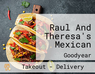 Raul And Theresa's Mexican