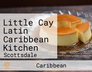 Little Cay Latin Caribbean Kitchen