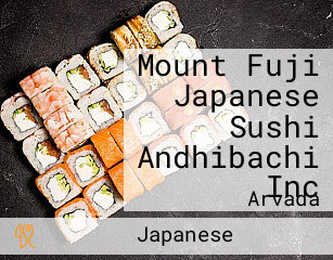 Mount Fuji Japanese Sushi Andhibachi Inc