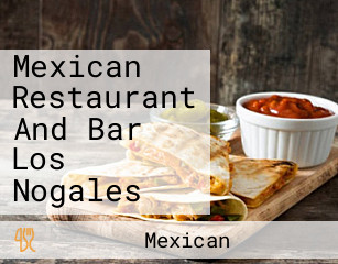Mexican Restaurant And Bar Los Nogales