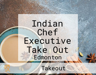 Indian Chef Executive Take Out