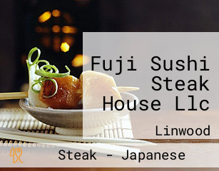 Fuji Sushi Steak House Llc