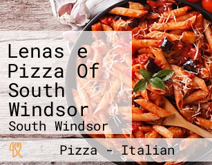 Lenas e Pizza Of South Windsor