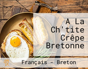 A La Ch'tite Crêpe Bretonne