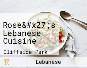 Rose&#x27;s Lebanese Cuisine
