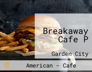 Breakaway Cafe P