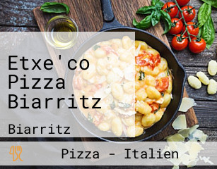 Etxe'co Pizza Biarritz