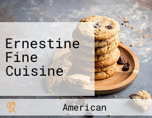 Ernestine Fine Cuisine