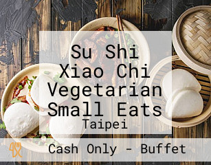 Su Shi Xiao Chi Vegetarian Small Eats