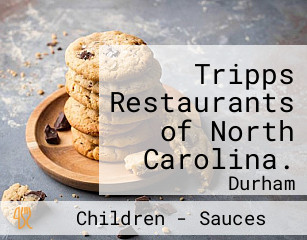 Tripps Restaurants of North Carolina.