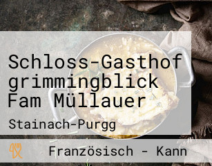 Schloss-Gasthof grimmingblick Fam Müllauer