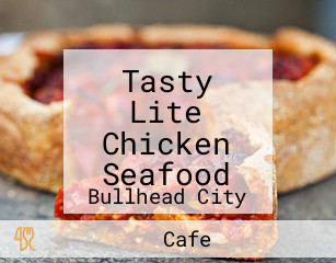Tasty Lite Chicken Seafood