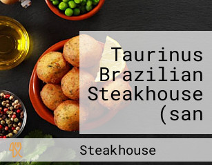 Taurinus Brazilian Steakhouse (san Fernando St)