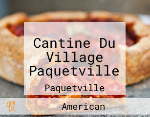 Cantine Du Village Paquetville