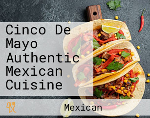 Cinco De Mayo Authentic Mexican Cuisine