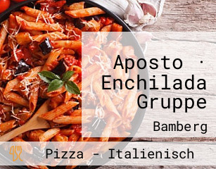 Aposto · Enchilada Gruppe
