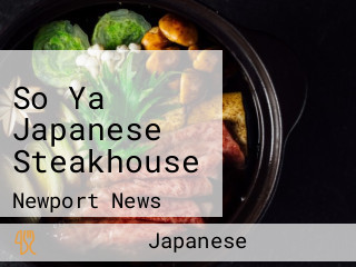 So Ya Japanese Steakhouse