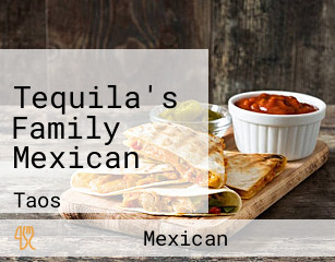 Tequila's Family Mexican