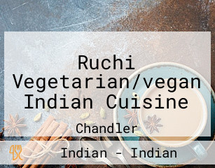 Ruchi Vegetarian/vegan Indian Cuisine