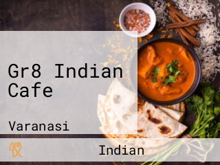 Gr8 Indian Cafe