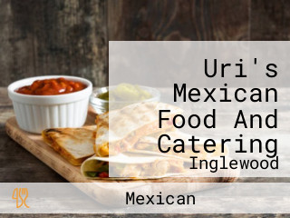 Uri's Mexican Food And Catering