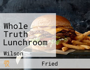 Whole Truth Lunchroom