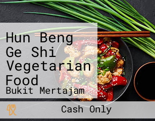 Hun Beng Ge Shi Vegetarian Food