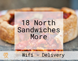 18 North Sandwiches More