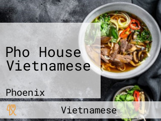 Pho House Vietnamese