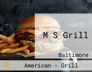 M S Grill