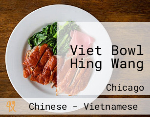Viet Bowl Hing Wang