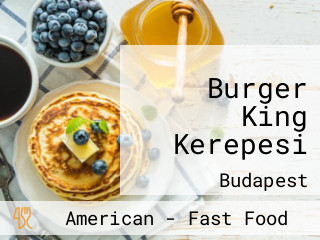 Burger King Kerepesi