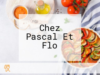 Chez Pascal Et Flo