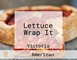Lettuce Wrap It