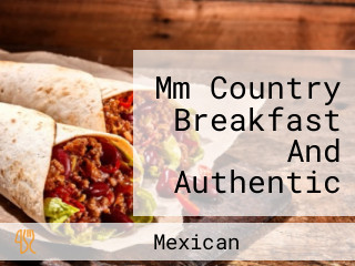 Mm Country Breakfast And Authentic Mexican Food