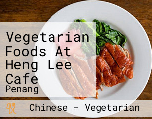 Vegetarian Foods At Heng Lee Cafe