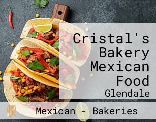 Cristal's Bakery Mexican Food